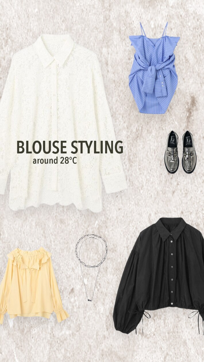 BLOUSE STYLING around 28℃