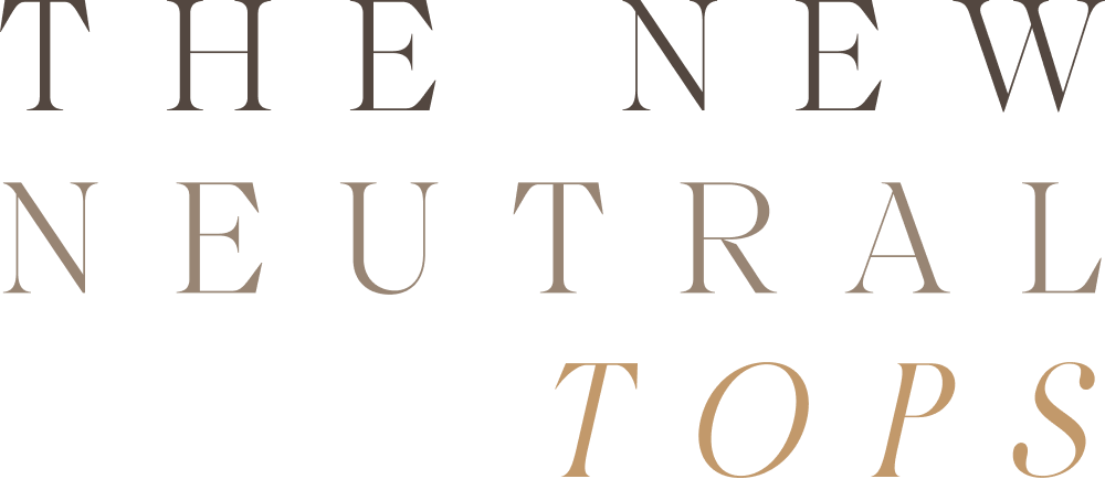 THE NEW NEUTRAL TOPS